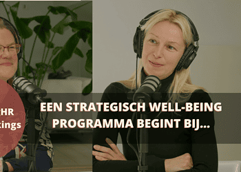 Een strategisch well-being programma begint bij de leidinggevende én bij jezelf