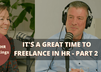 It’s a great time to freelance in HR – Part II
