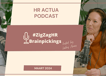 #ZigZagHR Actua Podcast Maart 2024
