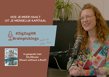 Hoe je meer haalt uit je menselijk kapitaal – in gesprek met Els Minner (Room without a roof)